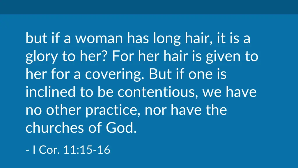 but if a woman has long hair it is a glory