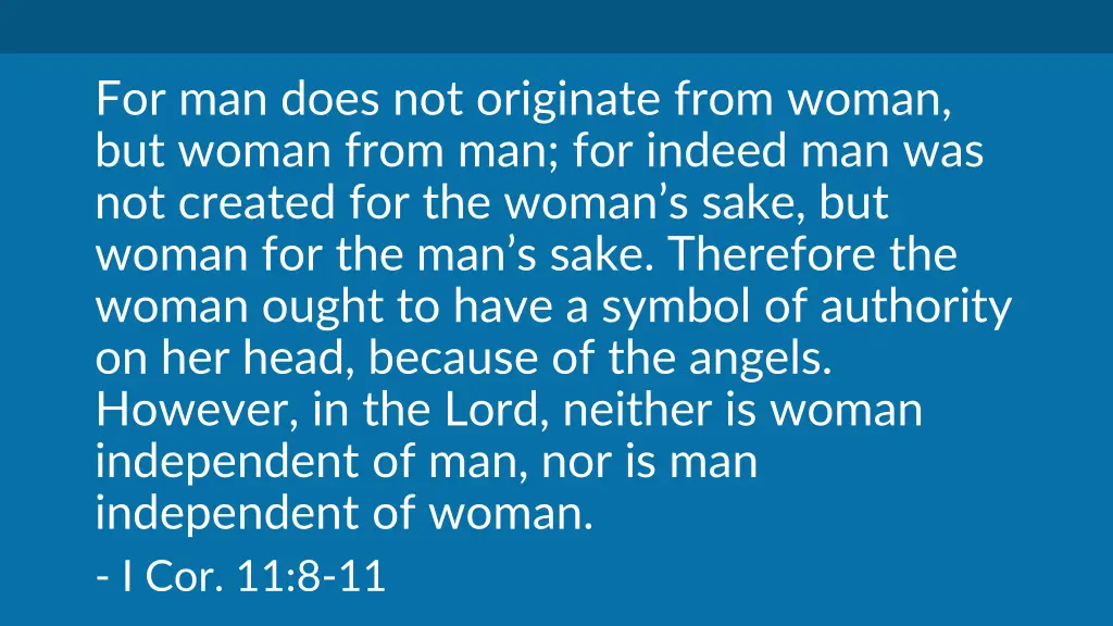 for man does not originate from woman but woman