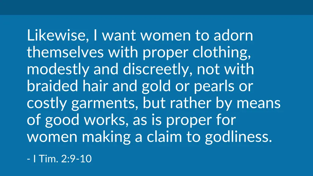 likewise i want women to adorn themselves with