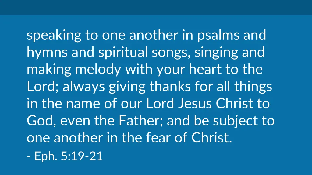 speaking to one another in psalms and hymns