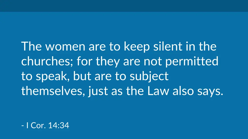 the women are to keep silent in the churches