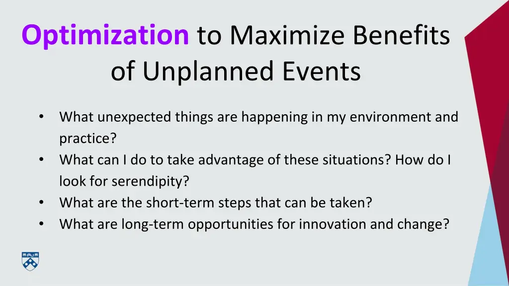 optimization to maximize benefits of unplanned