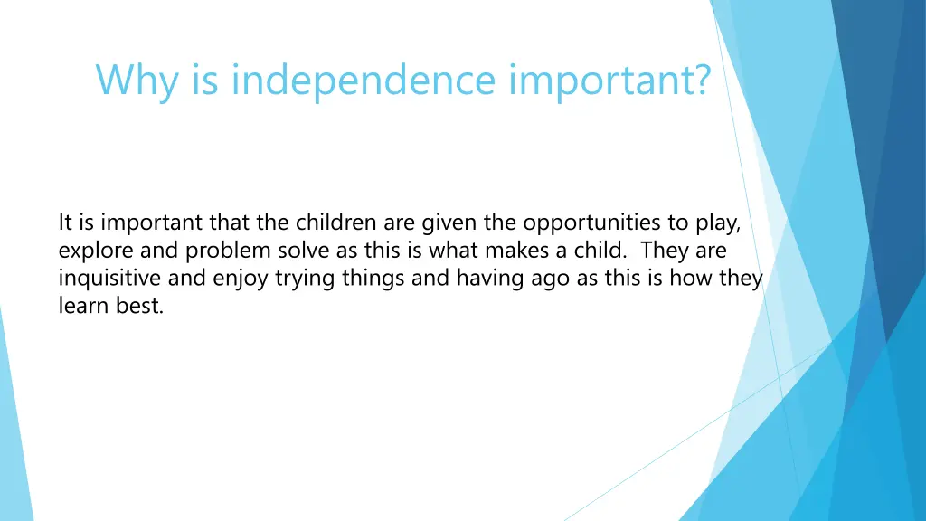 why is independence important 2