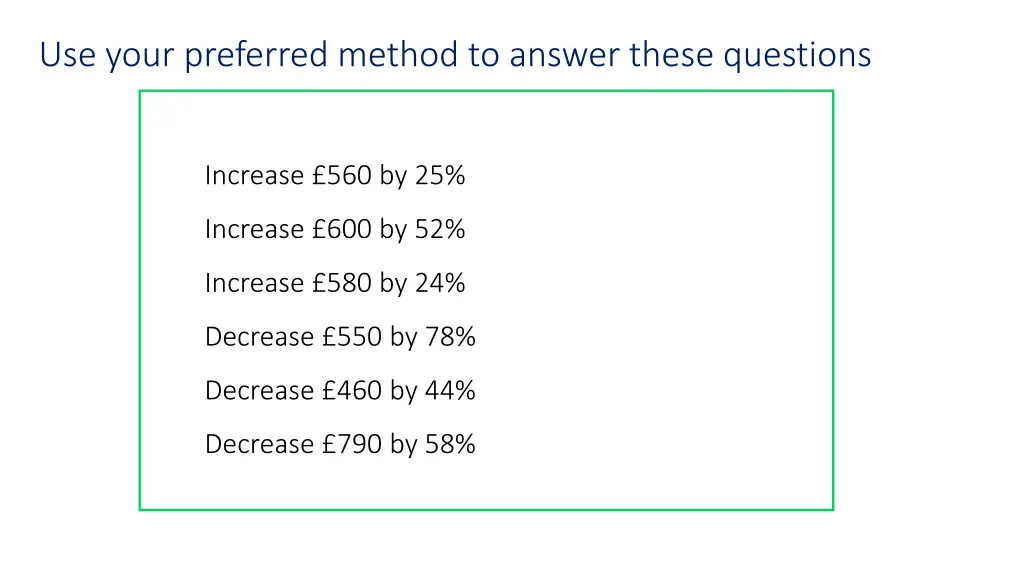 use your preferred method to answer these