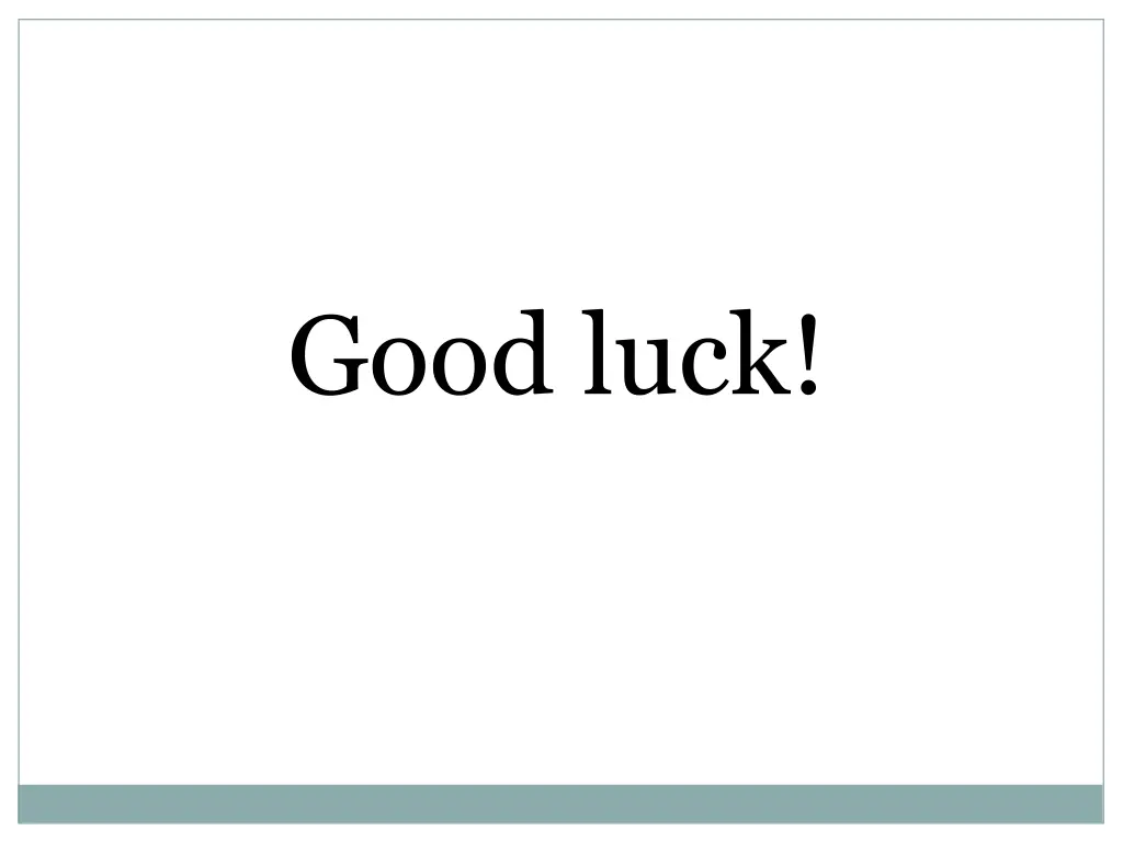 good luck
