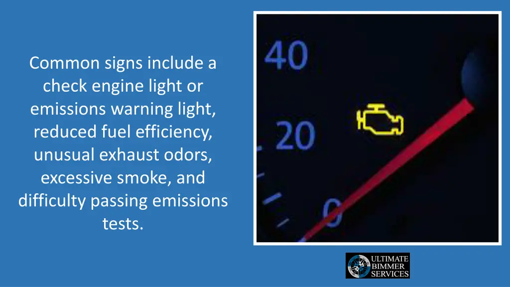 common signs include a check engine light