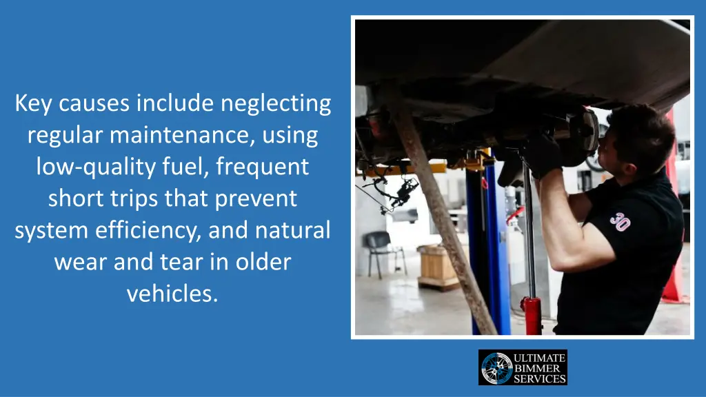 key causes include neglecting regular maintenance
