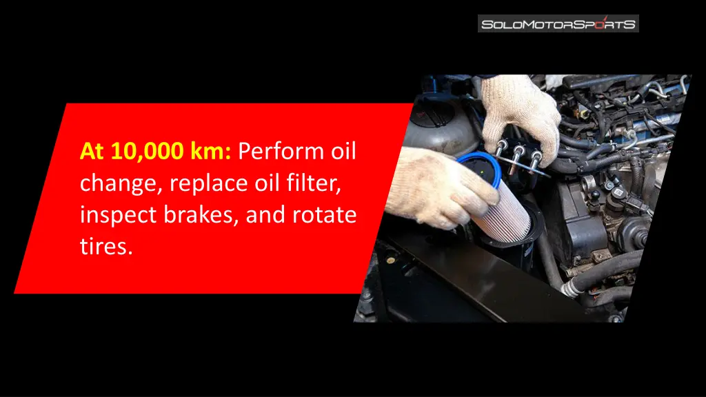 at 10 000 km perform oil change replace