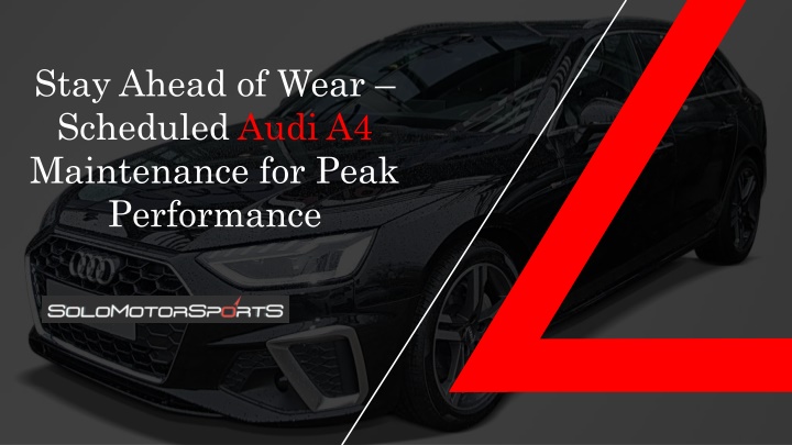 stay ahead of wear scheduled audi a4 maintenance