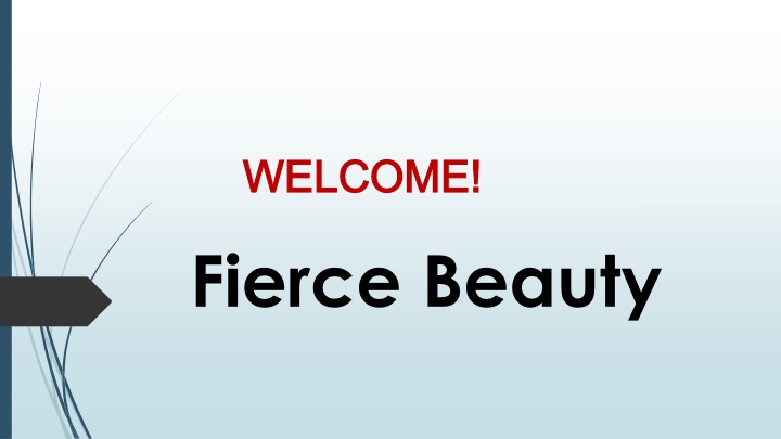 welcome welcome fierce beauty
