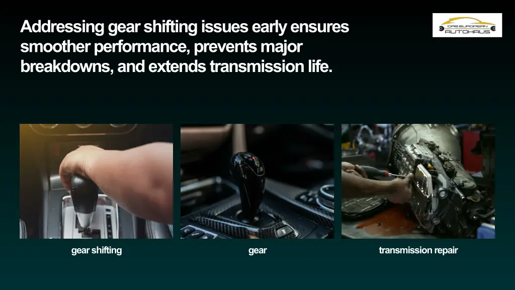 addressing gear shifting issues early ensures