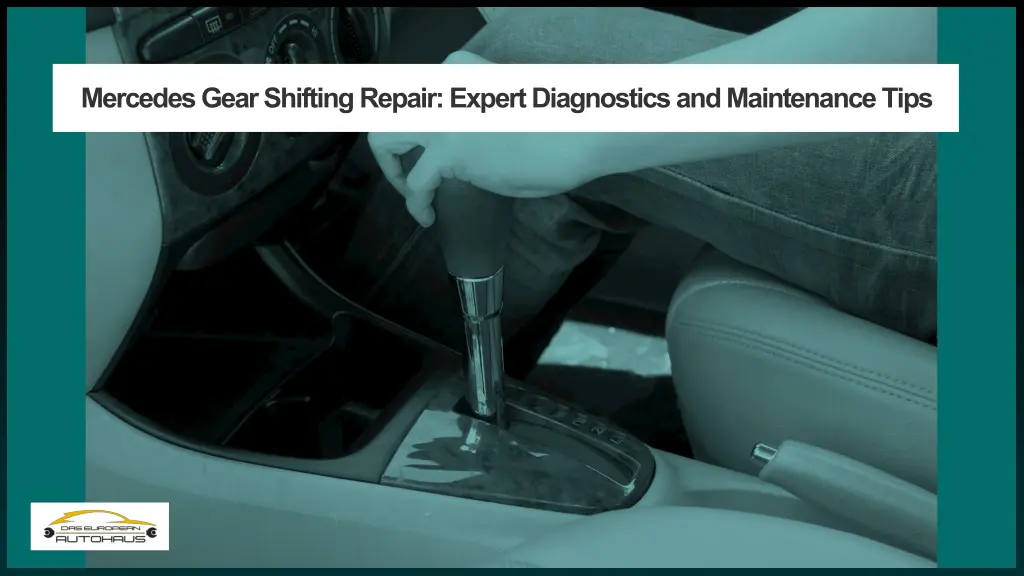 mercedes gear shifting repair expert diagnostics