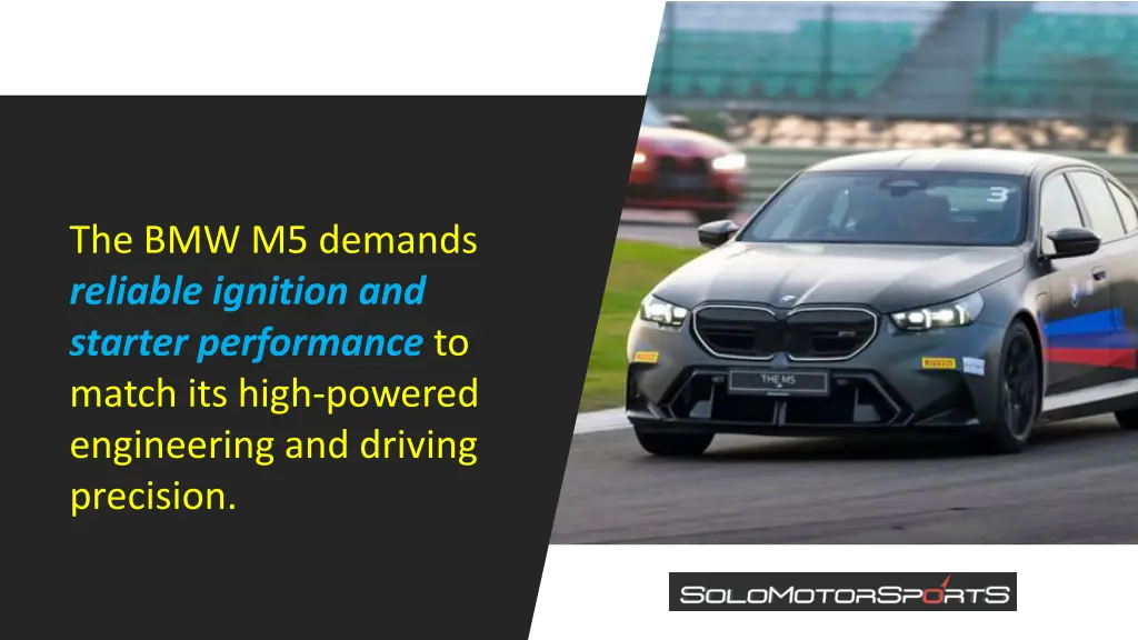 the bmw m5 demands reliable ignition and starter