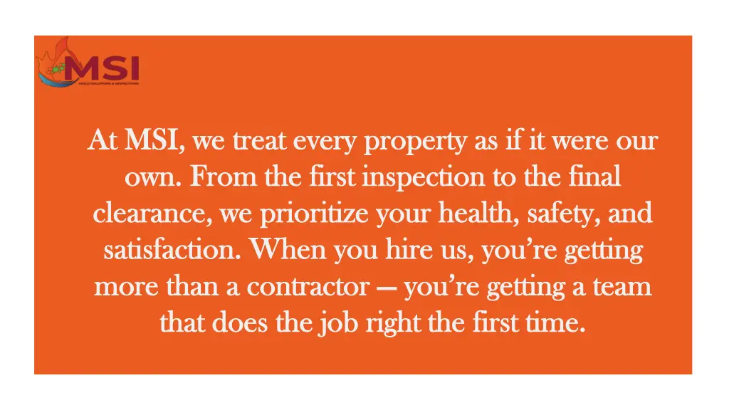 at msi we treat every property as if it were