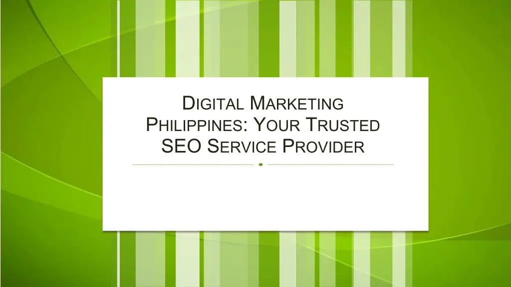 d igital m arketing p hilippines y our t rusted 1