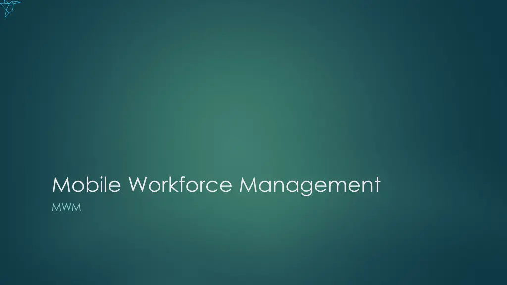 mobile workforce management mwm