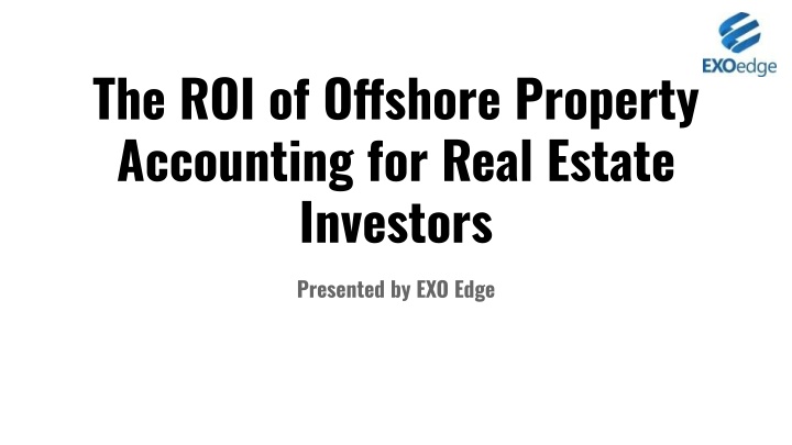 the roi of offshore property accounting for real