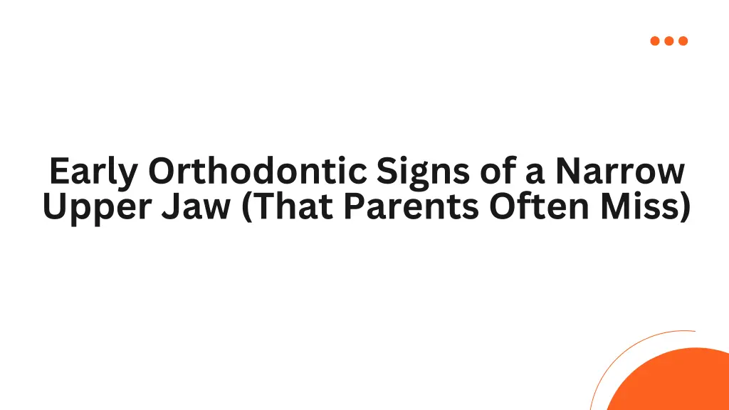 early orthodontic signs of a narrow upper