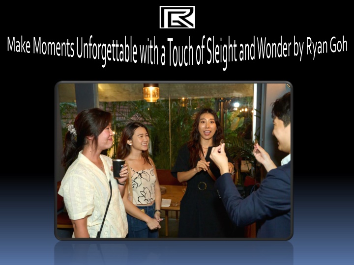 make moments unforgettable with a touch