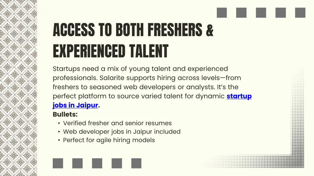 access to both freshers experienced talent