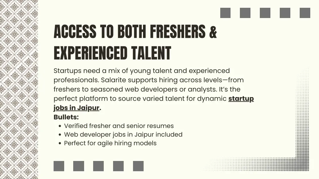 access to both freshers experienced talent