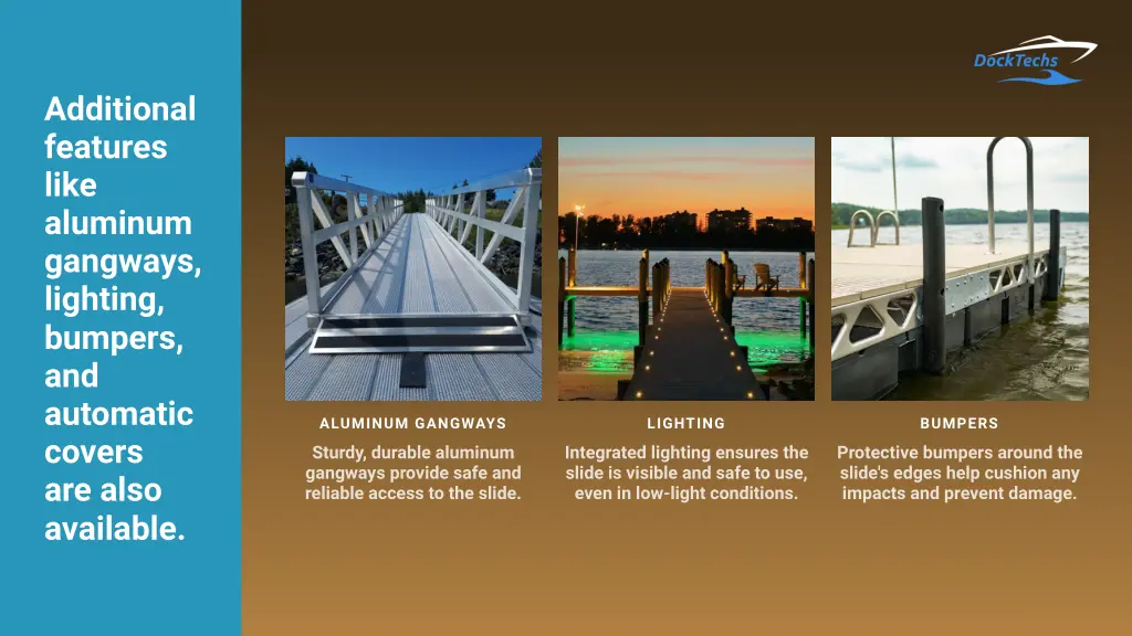 additional features like aluminum gangways