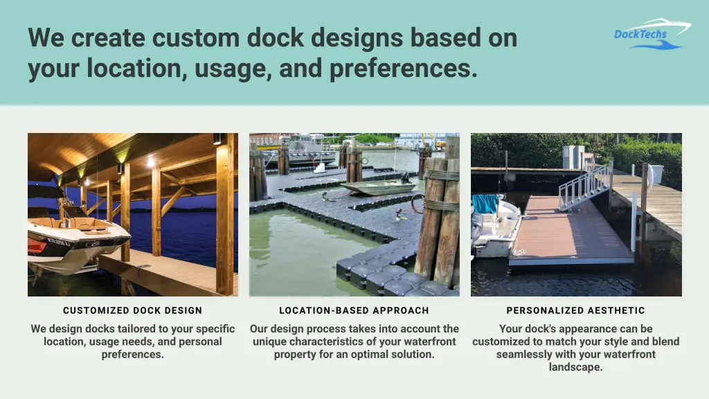 we create custom dock designs based on your