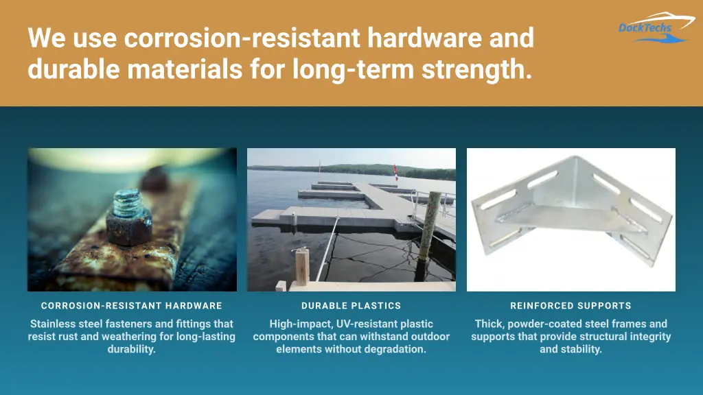 we use corrosion resistant hardware and durable