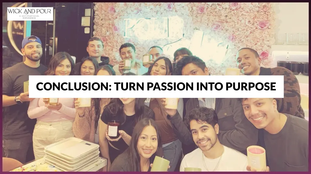 conclusion turn passion into purpose
