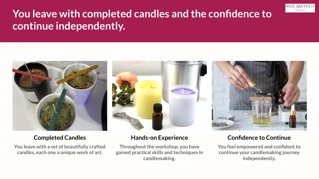 you leave with completed candles