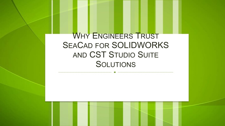w hy e ngineers t rust s ea c ad for solidworks