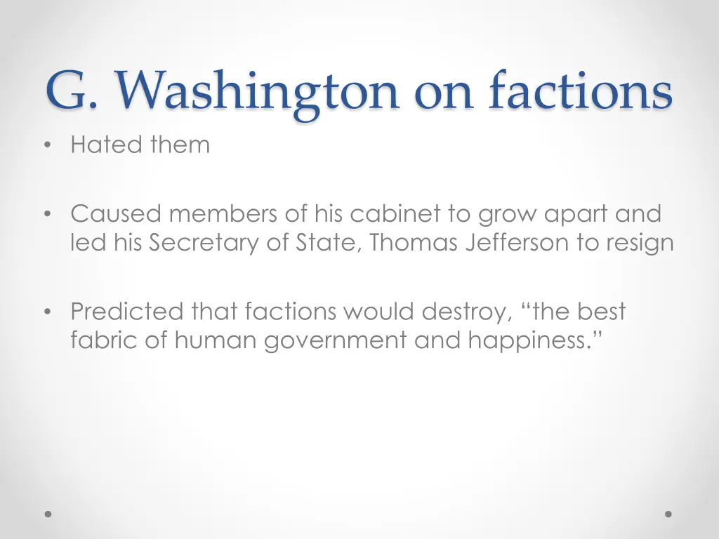 g washington on factions hated them