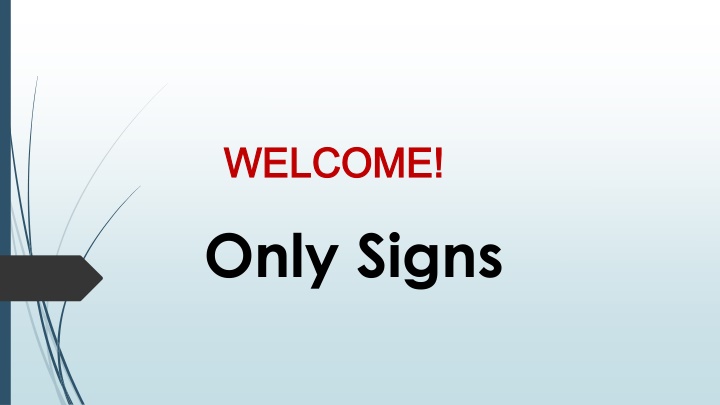 welcome welcome only signs
