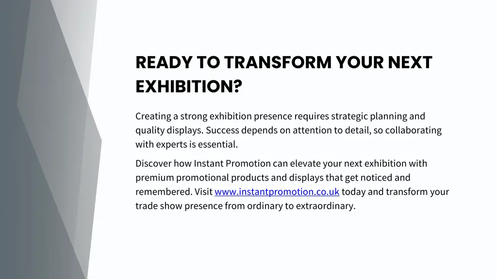 ready to transform your next exhibition
