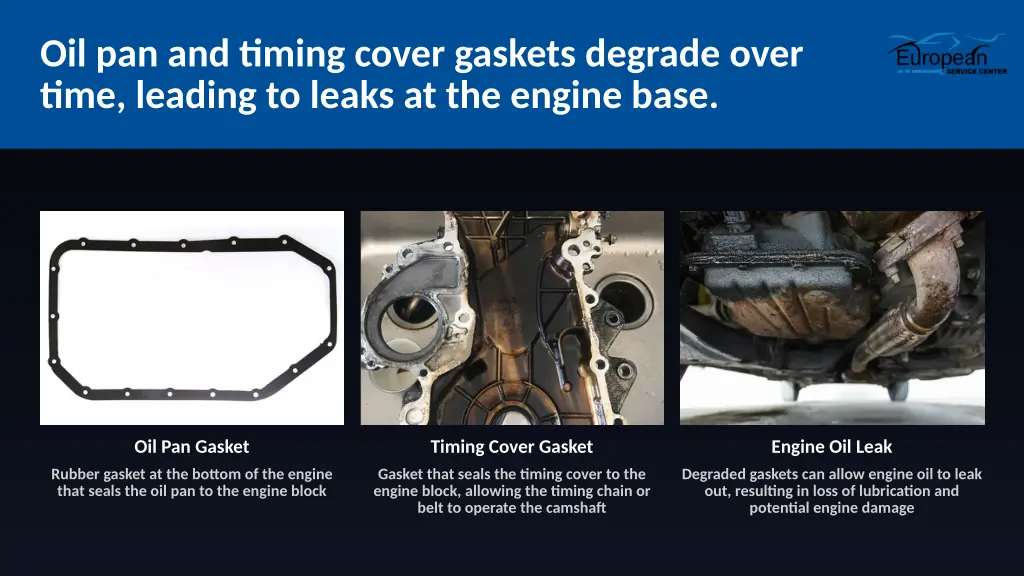 oil pan and ming cover gaskets degrade over