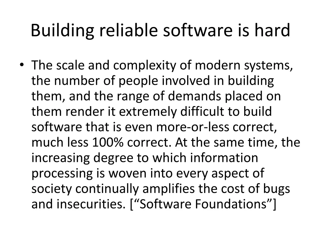 building reliable software is hard