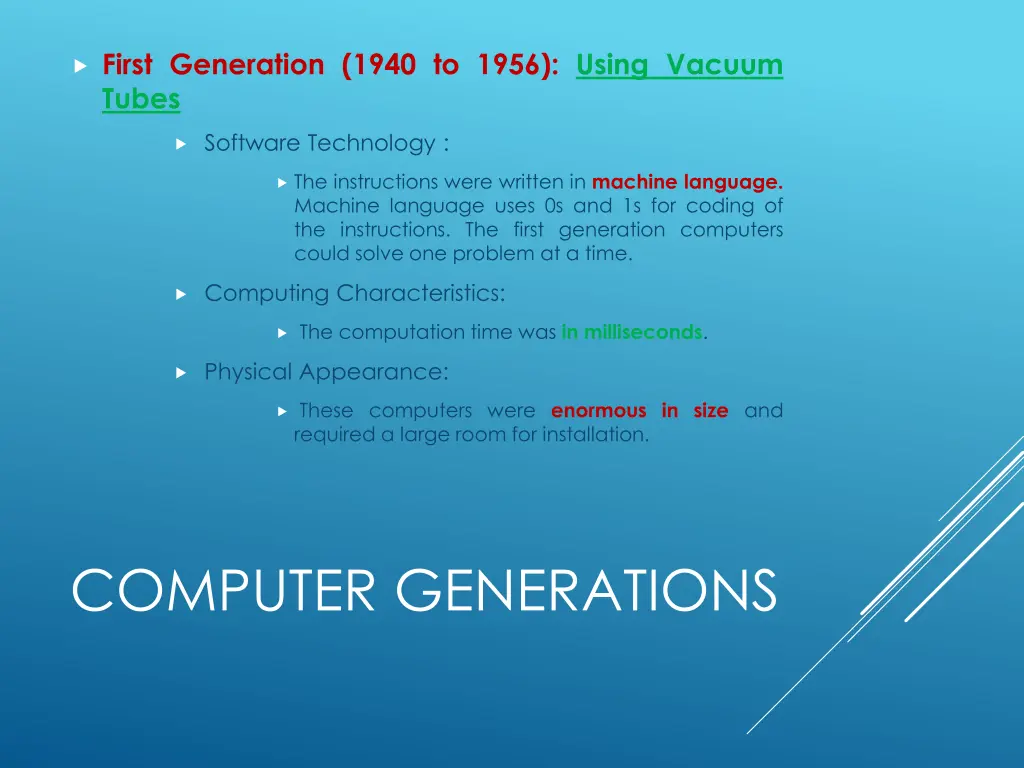 first generation 1940 to 1956 using vacuum tubes 1