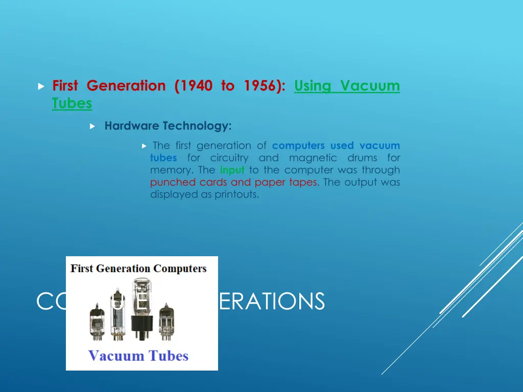 first generation 1940 to 1956 using vacuum tubes