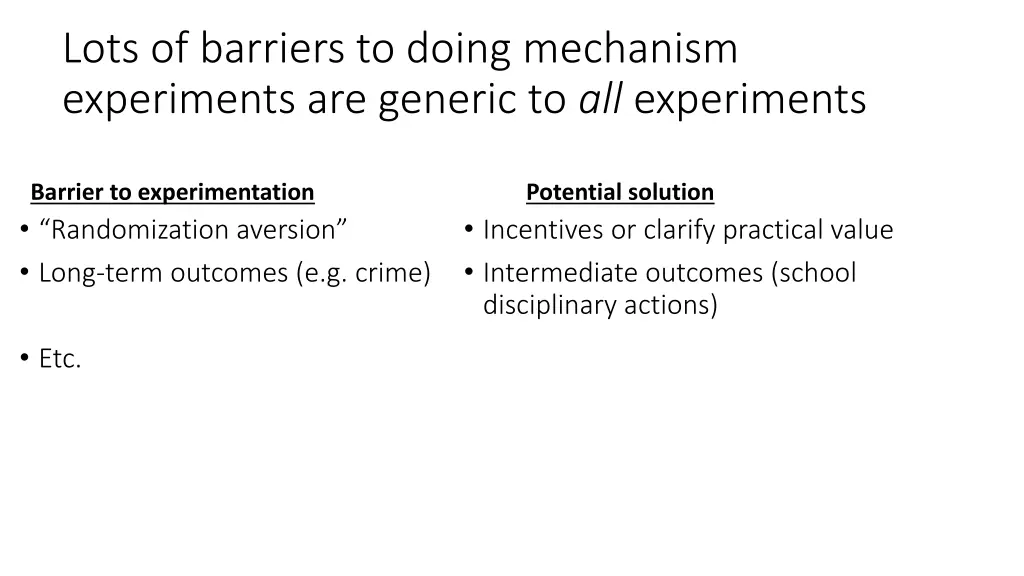 lots of barriers to doing mechanism experiments