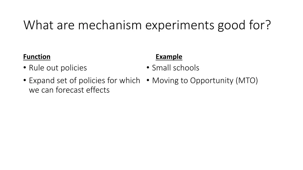 what are mechanism experiments good for 1