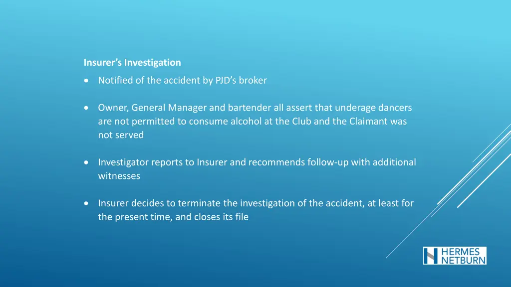 insurer s investigation notified of the accident