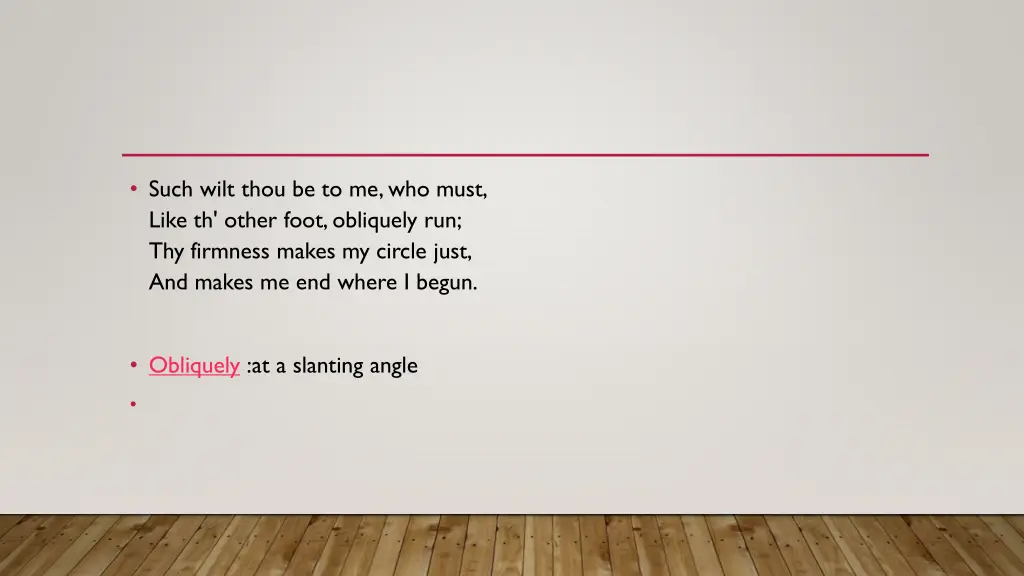 such wilt thou be to me who must like th other