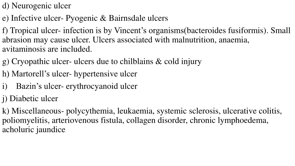 d neurogenic ulcer e infective ulcer pyogenic