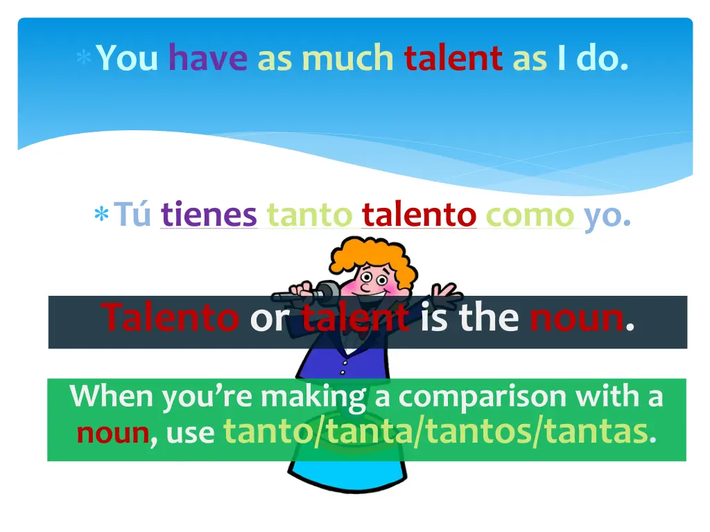 you have as much talent as i do