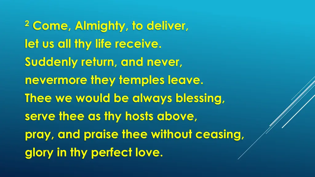 2 come almighty to deliver let us all thy life