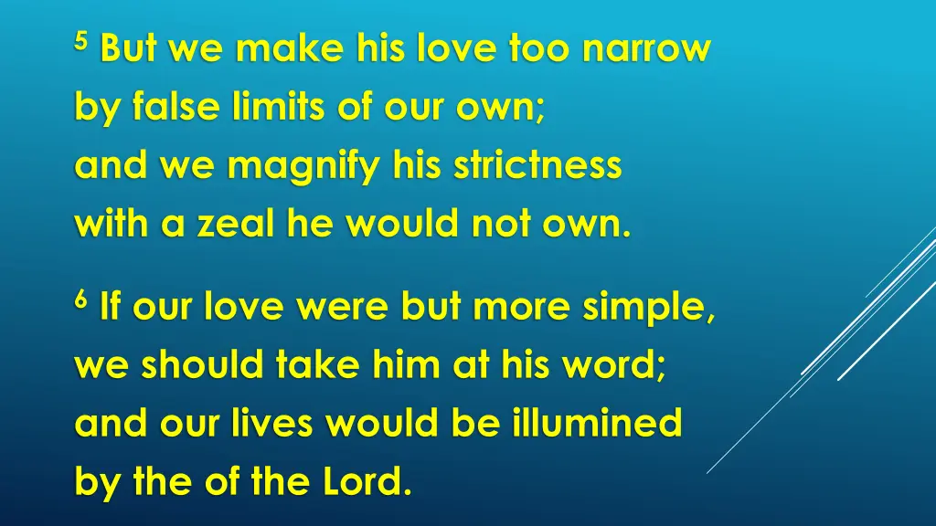 5 but we make his love too narrow by false limits