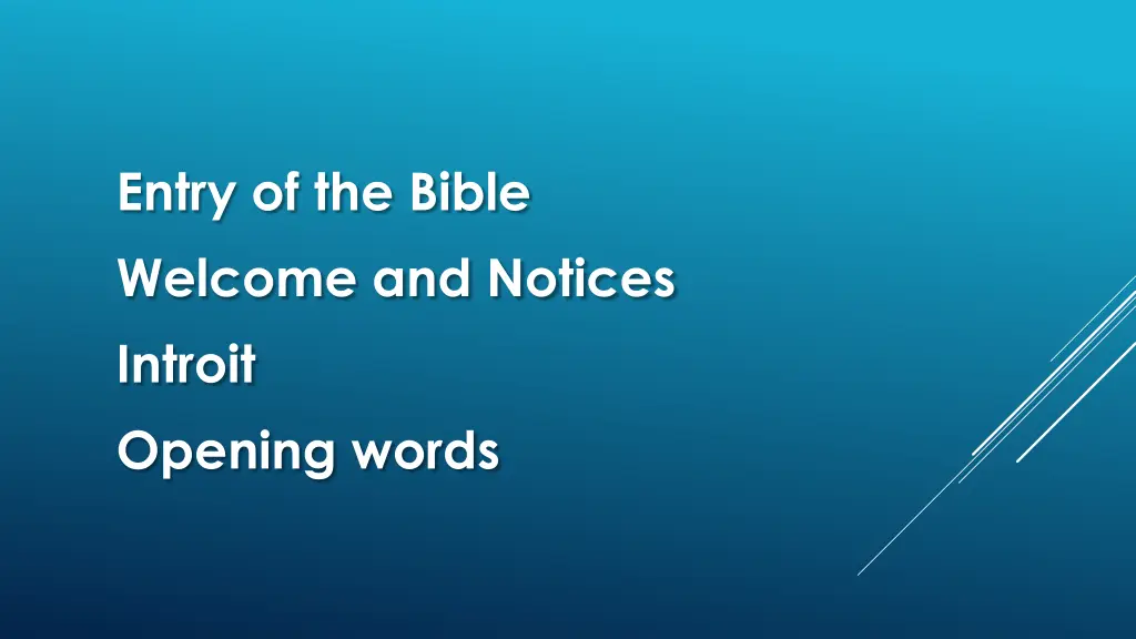 entry of the bible welcome and notices introit 1