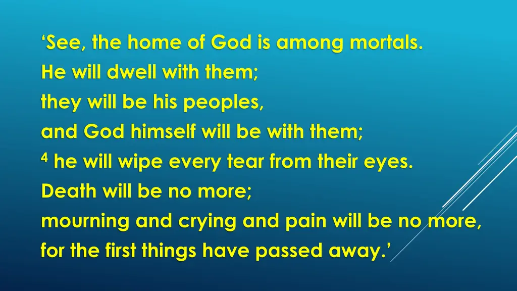 see the home of god is among mortals he will