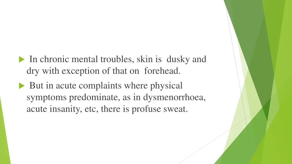 in chronic mental troubles skin is dusky