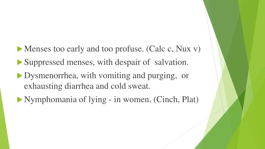menses too early and too profuse calc